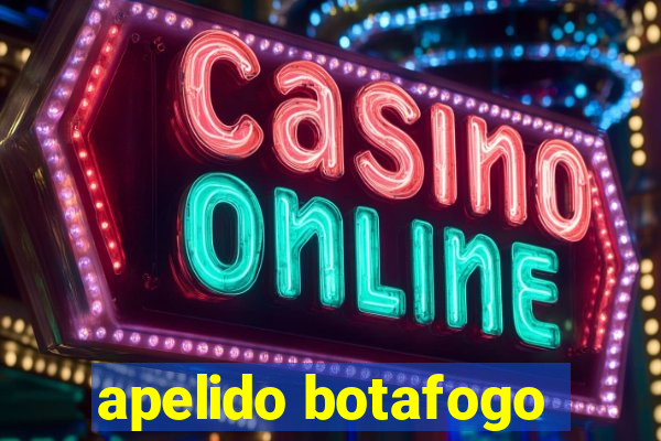 apelido botafogo