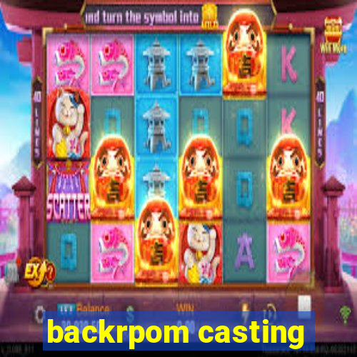 backrpom casting