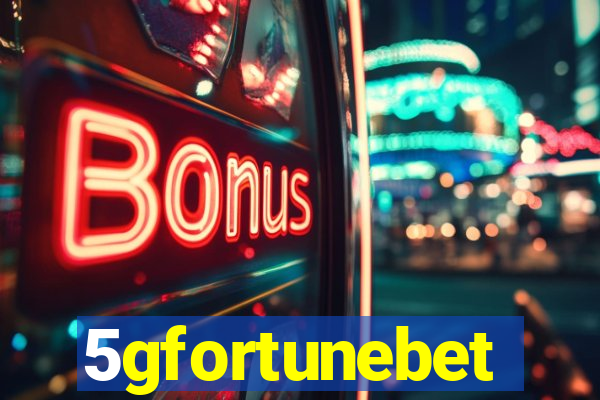 5gfortunebet