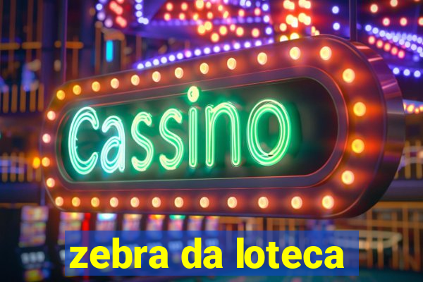 zebra da loteca