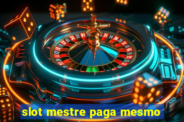 slot mestre paga mesmo