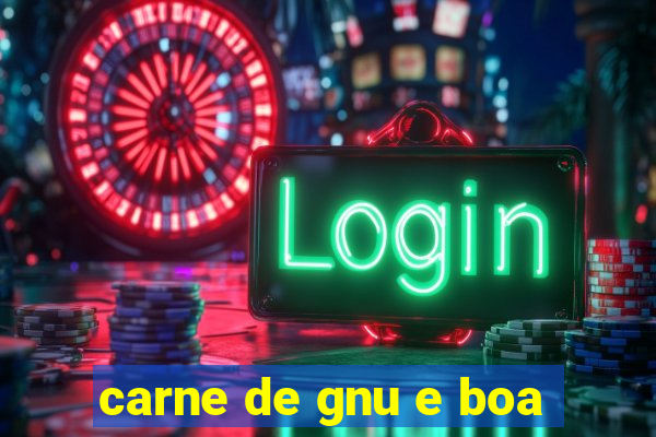 carne de gnu e boa