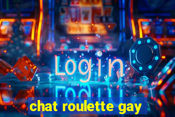 chat roulette gay