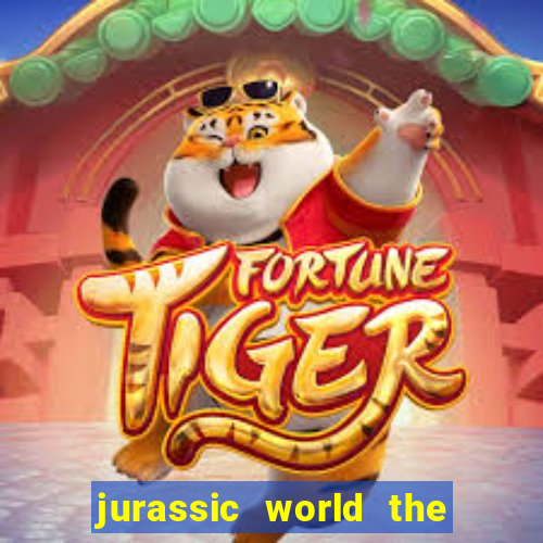 jurassic world the game apk dinheiro infinito