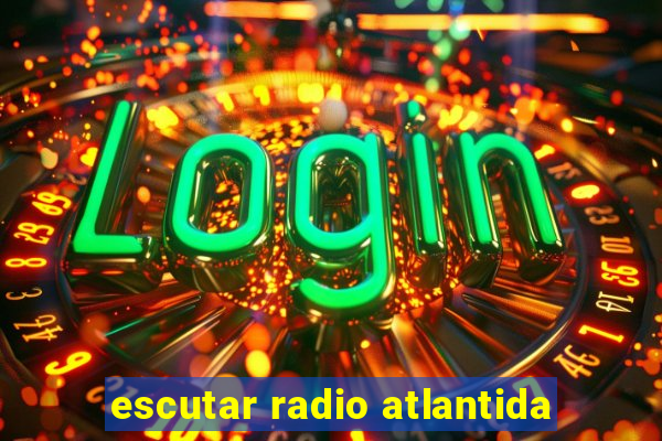 escutar radio atlantida