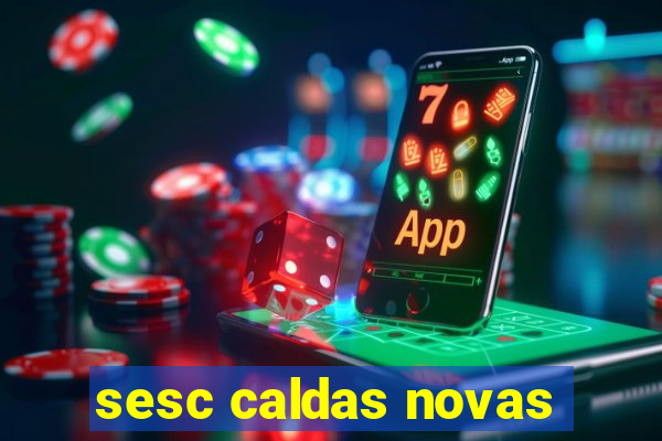 sesc caldas novas
