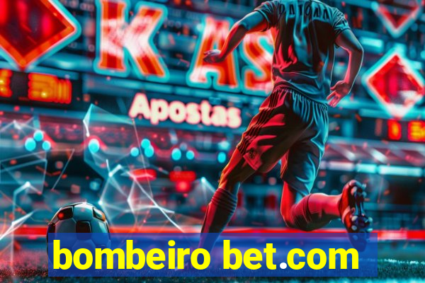 bombeiro bet.com