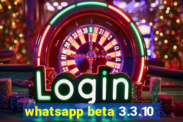 whatsapp beta 3.3.10