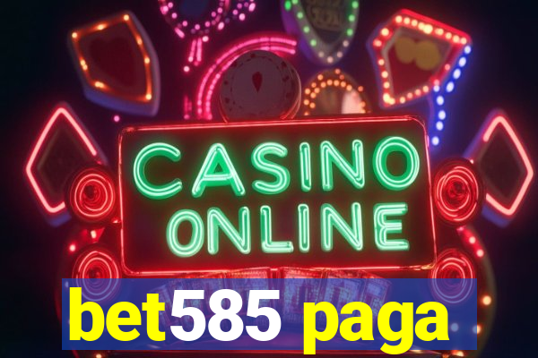 bet585 paga