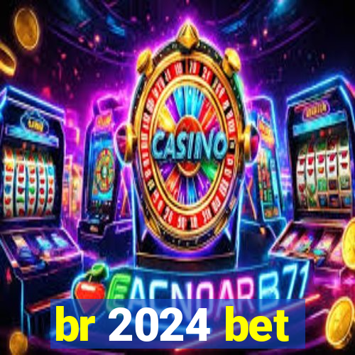 br 2024 bet