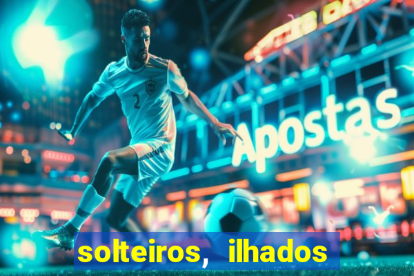 solteiros, ilhados e desesperados temporada 1 participantes instagram