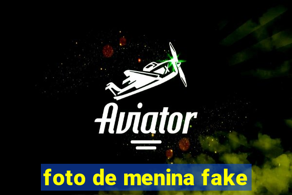 foto de menina fake