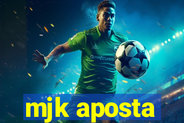 mjk aposta