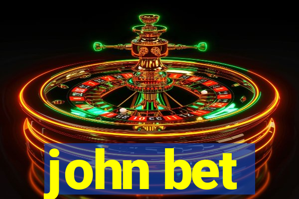 john bet