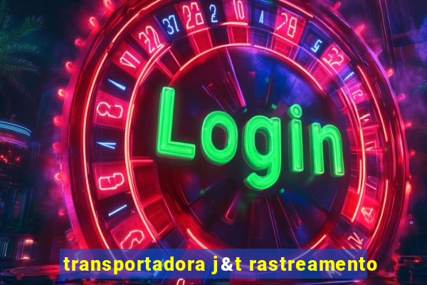 transportadora j&t rastreamento