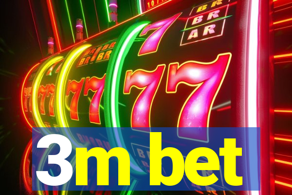 3m bet
