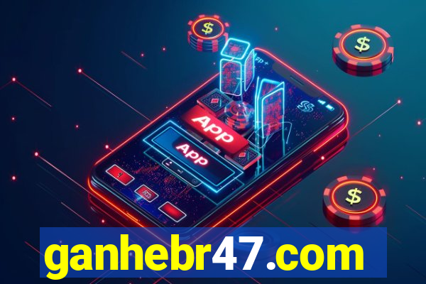 ganhebr47.com