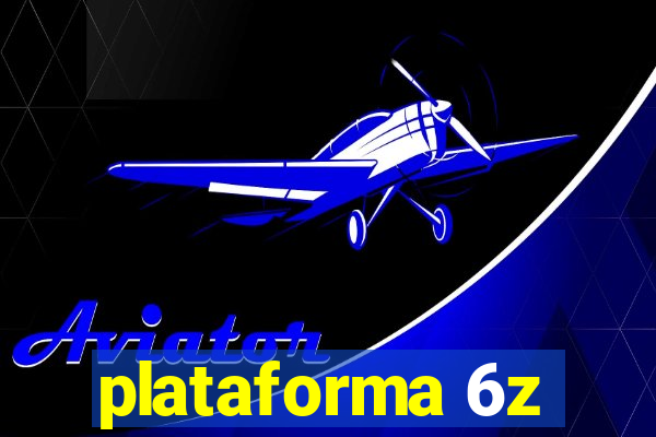 plataforma 6z