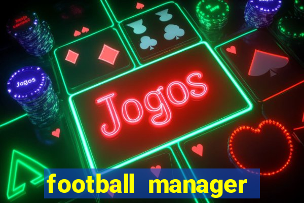 football manager 2024 crack