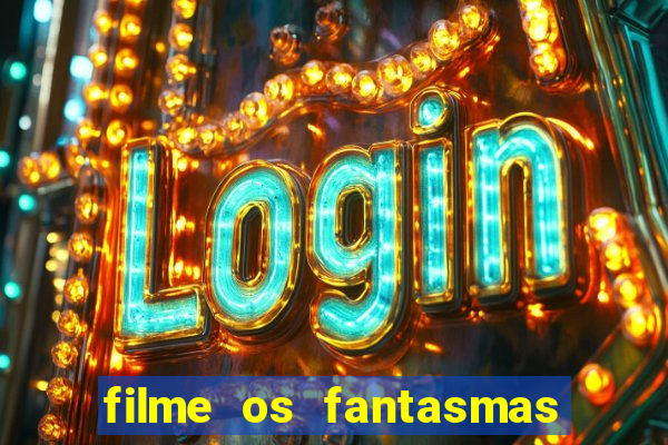 filme os fantasmas de scrooge