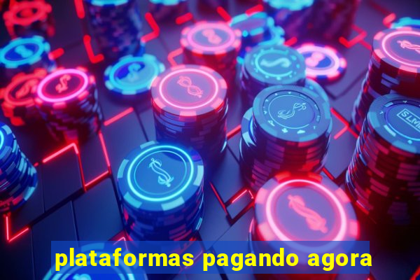 plataformas pagando agora