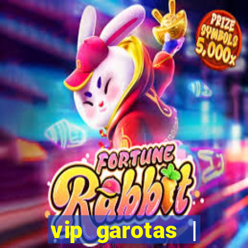 vip garotas | acompanhantes santa maria