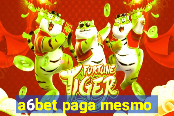 a6bet paga mesmo