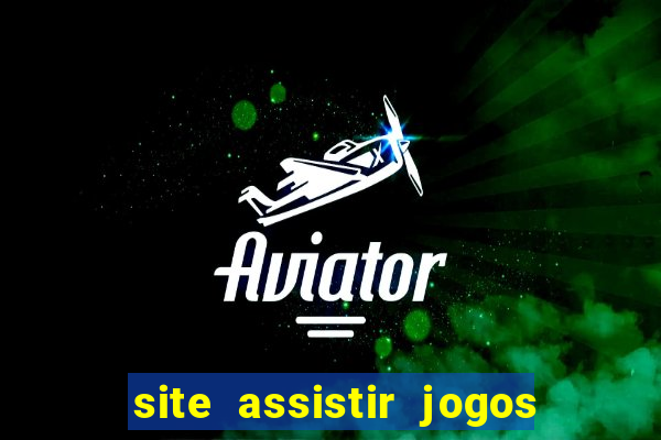 site assistir jogos de futebol