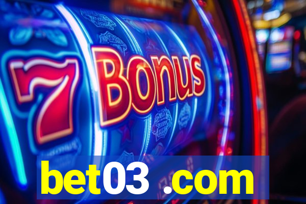 bet03 .com