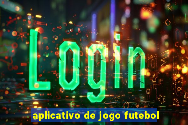 aplicativo de jogo futebol