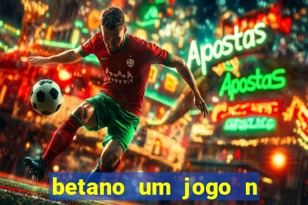 betano um jogo n o é coberto durante a partida