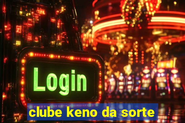 clube keno da sorte