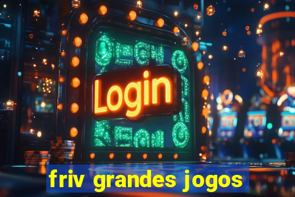 friv grandes jogos