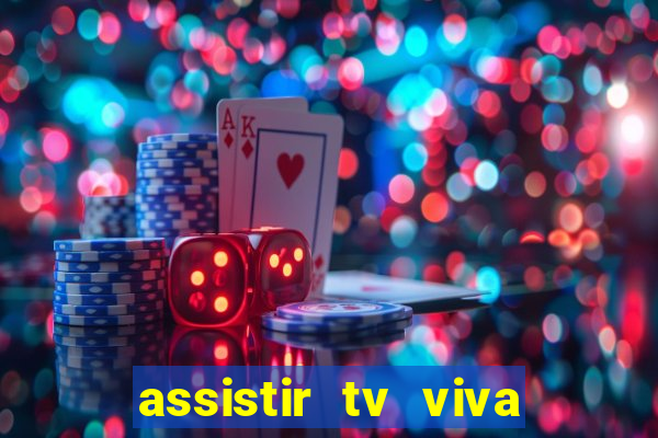 assistir tv viva online grátis