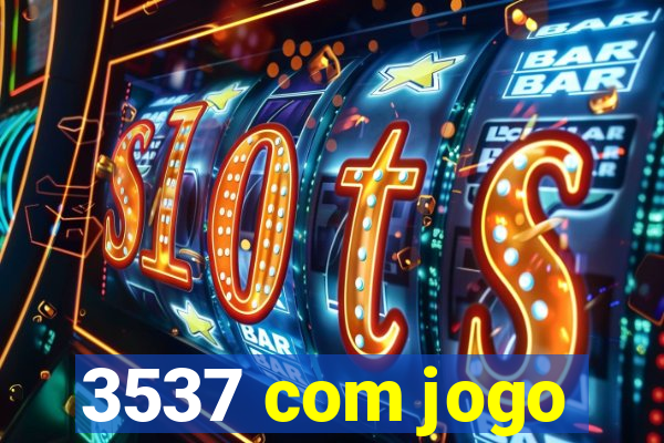 3537 com jogo