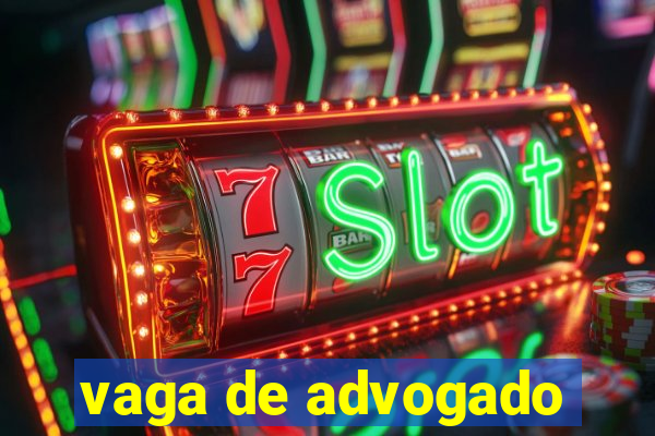 vaga de advogado