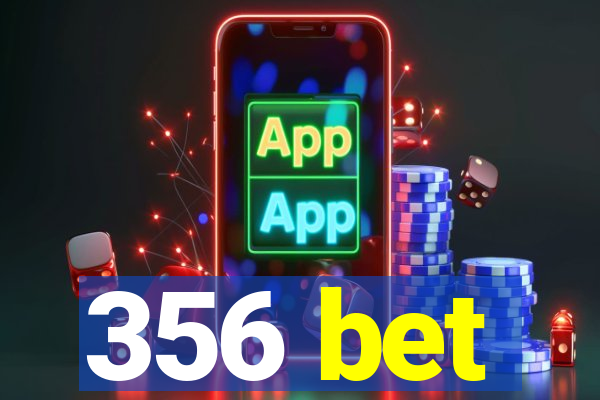 356 bet