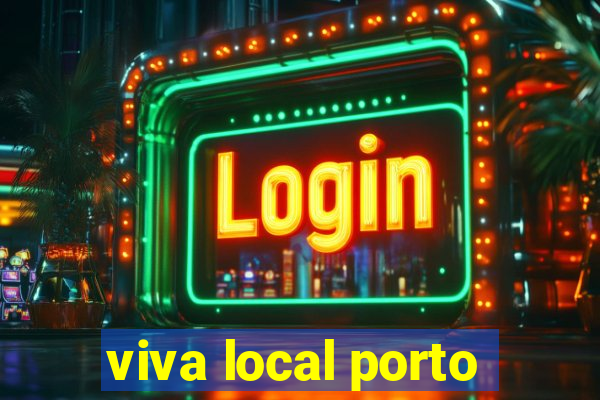 viva local porto