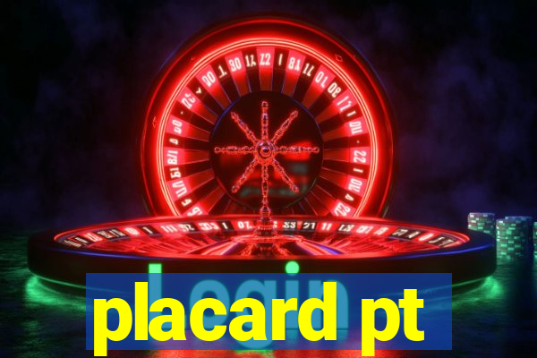 placard pt