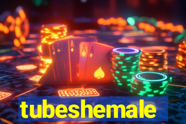 tubeshemale