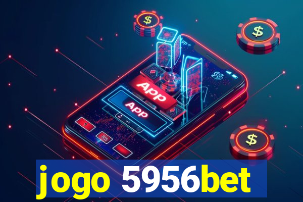 jogo 5956bet