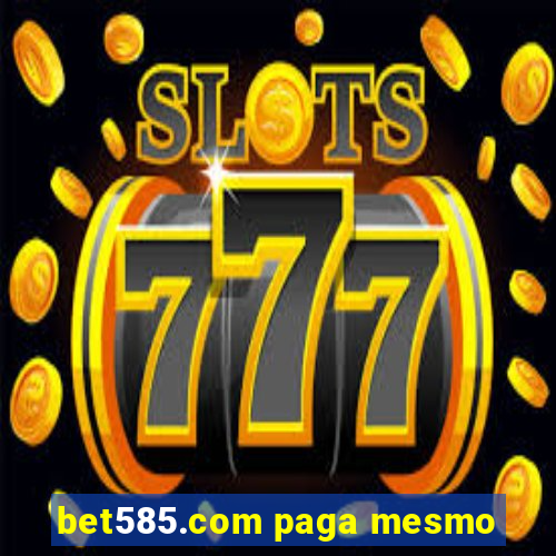 bet585.com paga mesmo