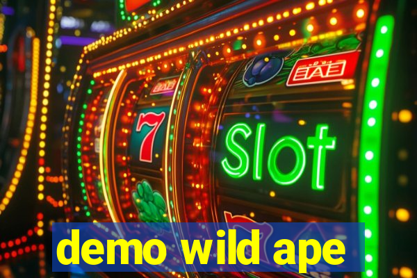 demo wild ape