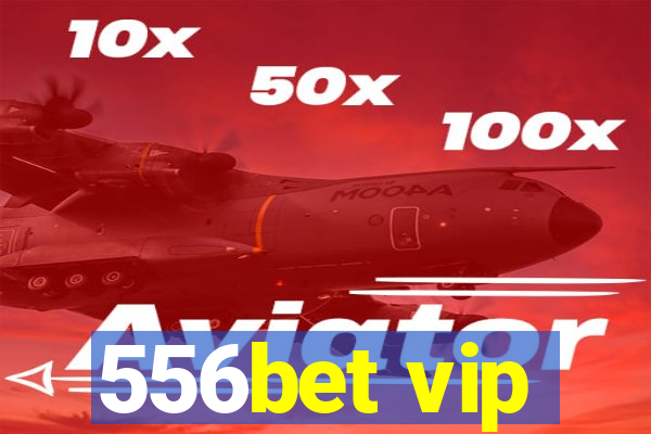 556bet vip