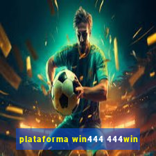 plataforma win444 444win