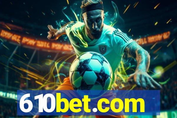 610bet.com