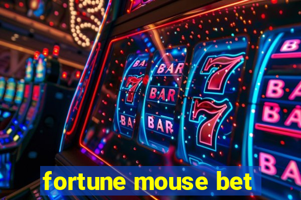 fortune mouse bet