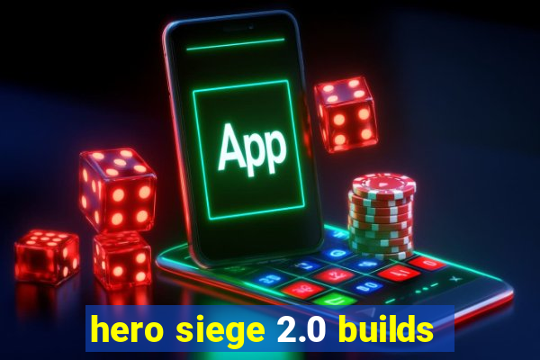 hero siege 2.0 builds