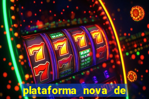 plataforma nova de jogo pagando