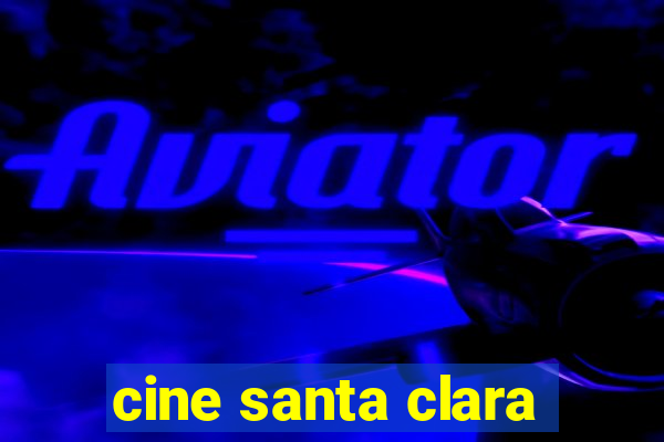 cine santa clara